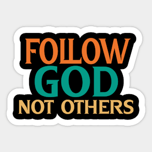 Vintage Follow God Not Others Sticker